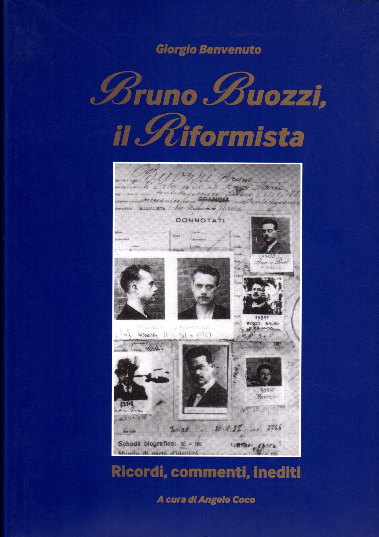 Bruno Buozzi, il Riformista. Ricordi, immagini, inediti.