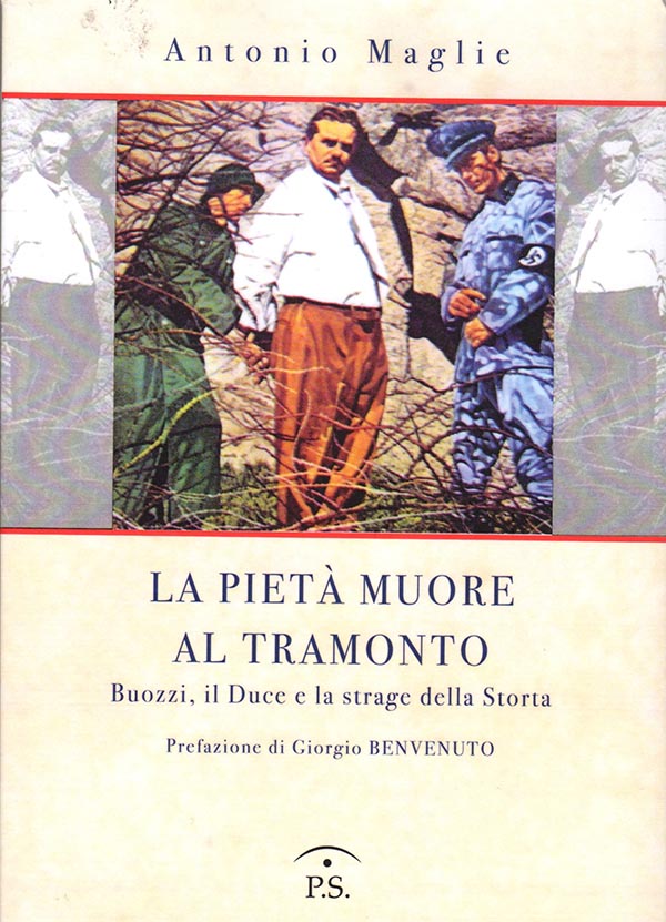 La piet muore al tramonto. Buozzi, il Duce e la strage della Storta