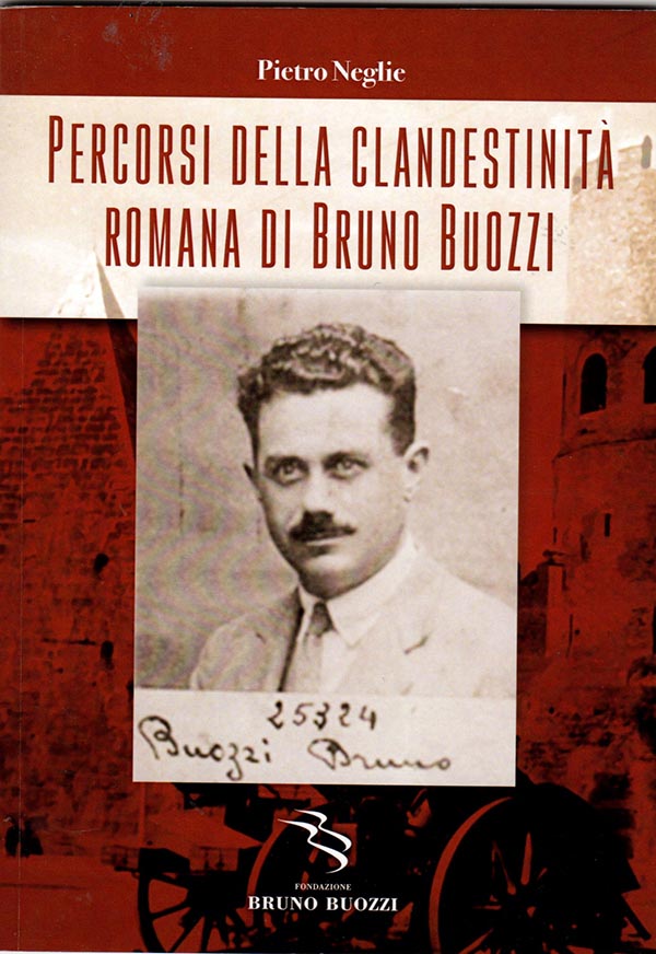 Percorsi della clandestinità romana di Bruno Buozzi