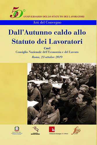 Atti del convegno tenutosi al Cnel il 23 ottobre 2019 per il progetto 50 Anniversario dello Statuto dei Lavoratori