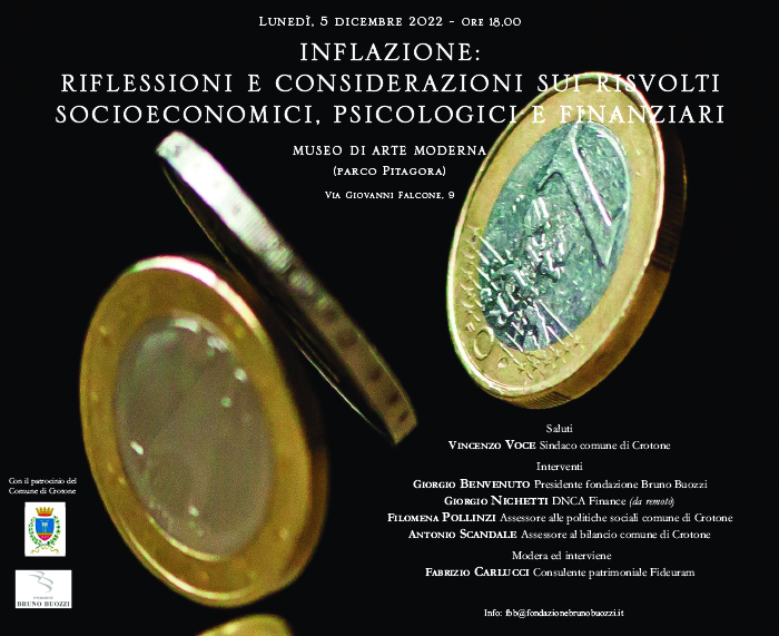 Crotone (Museo di arte moderna, Parco Pitagora), luned 5 dicembre 2022, ore 18,00. Seminario sul tema Inflazione:Inflazione riflessioni e considerazioni sui risvolti socioeconomici, psicologici e finanziari