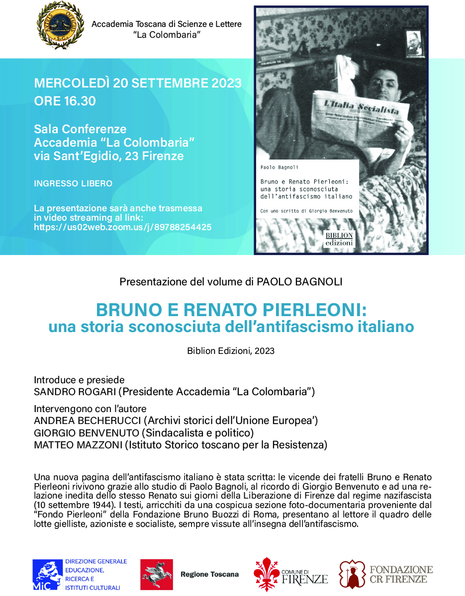 Marted 20 settembre 2023, ore 16,30. Firenze, Accademia Toscana di scienze e lettere La Colombaria, presentazione del libro di Paolo Bagnoli Bruno e Renato Pierleoni: una storia sconosciuta dellantifascismo italiano