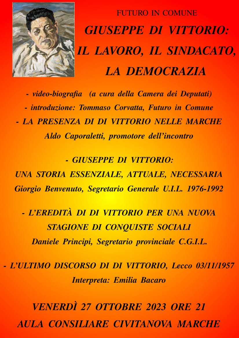 Civitanova Marche (Mc). Venerd 27 ottobre 2023, ore 21, sala consiliare. Convegno sul tema Giuseppe Di Vittorio. Il lavoro, il sindacato, la democrazia