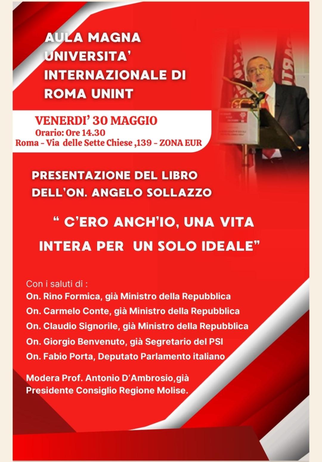Venerd 30 maggio 2025. Roma, Universit Internazionale di Roma Unint, ore 14.30, presentazione del libro di Angelo Sollazzo Cero anchio, una vita intera per un solo ideale