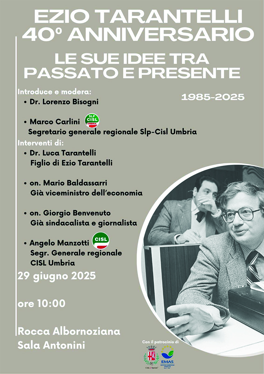 Domenica 29 giugno 2025. Spoleto, ore 10.00, convegno Ezio Tarantelli 40 anniversario. le sue idee tra passato e presente