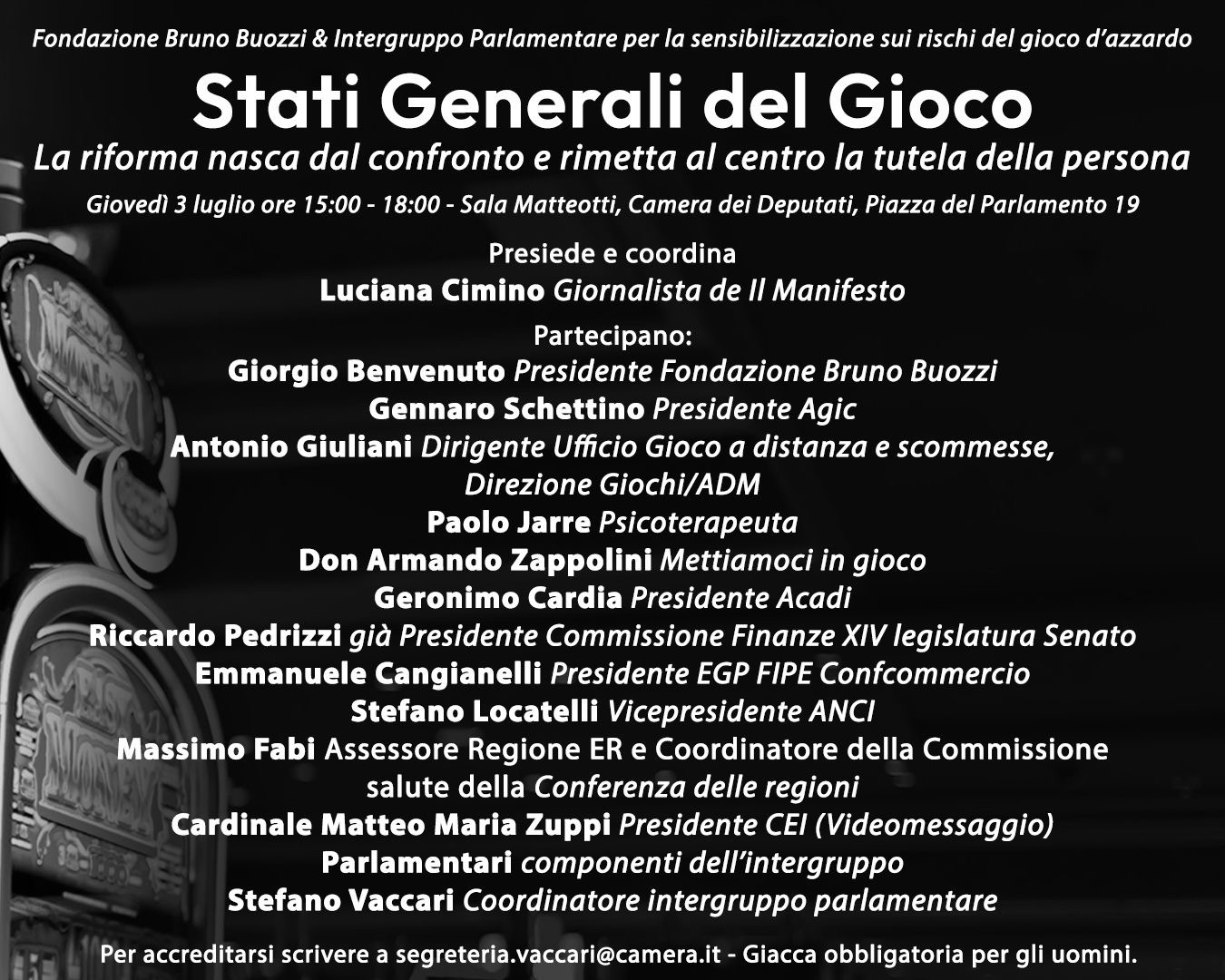 Gioved 3 luglio 2025, ore 15.00. Roma, Camera dei Deputati, sala Giacomo Matteotti, seminario sul tema Stati generali del gioco